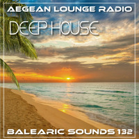 BALEARIC SOUNDS 132 by Aegean Lounge Radio