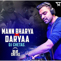 Mann Bharya Vs Daryaa Remix - DJ Chetas by Music History Records