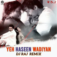 Yeh Haseen Wadiyan - DJ RAJ  (Deep House Mix) by Music History Records