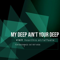 My_Deep_Aint_Your_Deep_-_Mixed_by_laffaete by hloni laffaete