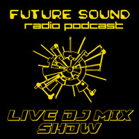 Future Sound Live DJ mix Show  - mixed by : LoL Muzik by LoL Muzik