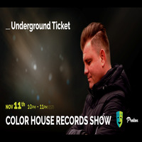 Underground Ticket - Color House Records@Proton Radio 2019 November 11 by Color House Records