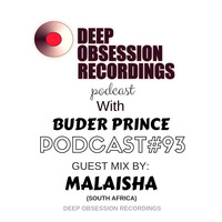 Deep Obsession Recordings Podcast 93 with Buder Prince Guest Mix By Malaisha by Deep Obsession Recordings - Podcast