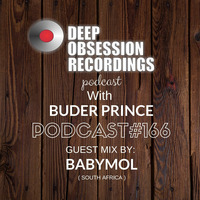 Deep Obsession Recordings Podcast 166 with Buder Prince Guest Mix by Babymol by Deep Obsession Recordings - Podcast