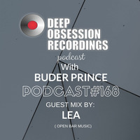 Deep Obsession Recordings Podcast 168 with Buder Prince Guest Mix by Lea by Deep Obsession Recordings - Podcast