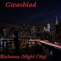Gwasblad - Biakama (Night City) by Gwasblad