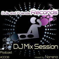 DJs And Friends Records DJ Mix Session Podcast #0008 mixed by Norena by Norena