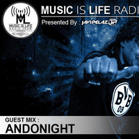 Music is Life RadioShow 307 - Guest Mix : Andonight by Music is Life RadioShow