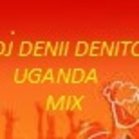 DJ DENII DENITO UGANDA ANTHEMS MIX by DJ DENII DENITO