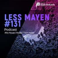 EP131  - Less Mayen Podcast (Recorded December 31, 2023) by Less Mayen