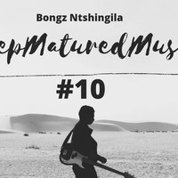 DeepMatured Music smooth oldies mixed Bongz Ntshingila by Bongani Ntshingila