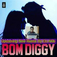 Bom Diggy Remix by DJ Akib by DJ Akib Official