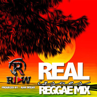 REAL ISSUES REGGAE MIX-RAW DEEJAY by Raw Deejay