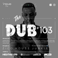 The Dub 103 - Zico House Junkie [THE|GUEST|MIX|023] by The Dub Series Offerings