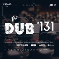 The Dub 131 - Phehh Minakho by The Dub Series Offerings