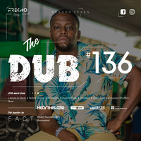 The Dub 136 - Fact [Guest Feature 038] by The Dub Series Offerings