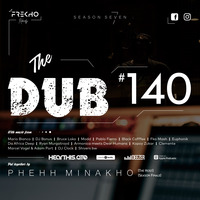 The Dub 140 - Phehh Minakho [Season Finale] by The Dub Series Offerings