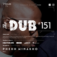 The Dub 151 - Phehh Minakho by The Dub Series Offerings