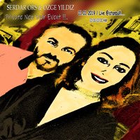 Serdar Ors &amp; Ozge Yildiz - Private New Year Event 23:30-03:30 AM / 01.01.2019 Rec.Live @Istanbul by Ozge Yildiz