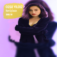 Ozge Yildiz - Warming-Up 2019/01 by Ozge Yildiz