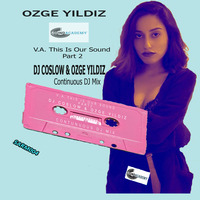 Ozge Yildiz &amp; DJ Coslow -V.A. This is Our Sound Part 2 by Ozge Yildiz