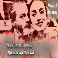 Serdar Ors b2b Ozge Yildiz - Quarantine Days 08. April.2020 Musical Journey by Ozge Yildiz