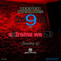 Deeper Interludes Live Mix 9 by eXtremewazB