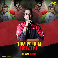 Tum Par Hum Hai Atke - Desi Bounce Mix - Dj Anne by DJ Anne