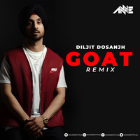 GOAT Diljit Dosanjh - Dj Anne Remix 320 Kbps by DJ Anne
