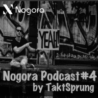 Nogora Podcast #4 by TaktSprung by Podcasts by Nogora-Artists