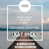 KeepItDeepSession#015 GuestMix By Kat Rick[Intelligible House Podcast, Qwa-Qwa]] by KeepItDeepPodcast