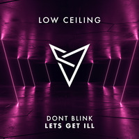 DONT BLINK - LETS GET ILL by DONT BLINK
