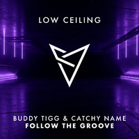 Buddy Tigg &amp; Catchy Name - FOLLOW THE GROOVE by DONT BLINK