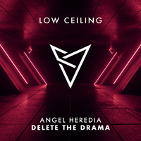 Angel Heredia - DELETE THE DRAMA by DONT BLINK