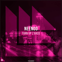 NEENOO - Turn Up Z Bass (Extended Mix) by Kinia