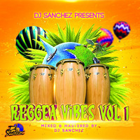 Reggae Vibes Vol. 1 by DJ SANCHEZ by Dj Sanchez 254 ✪