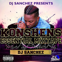 Konshens Essentials Mix by DJ SANCHEZ by Dj Sanchez 254 ✪