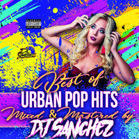 Urban Pop Hits by DJ SANCHEZ by Dj Sanchez 254 ✪