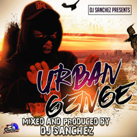Urban Genge Mix by DJ SANCHEZ by Dj Sanchez 254 ✪