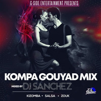 Kompa Gouyad Mix by DJ SANCHEZ [Kizomba, Salsa, Zouk] by Dj Sanchez 254 ✪