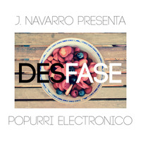 J. Navarro - Desfase (Popurrí electrónico) by J. Navarro