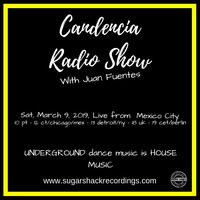 Candencia W Juan Fuentes Sat March 9, 2019 Live From Mexico City on Sugar Shack Radio by Juan Fuentes