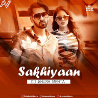 Sakhiyaan By Maninder Bhuttar Remix By Dj Khush by RemiX NatioN ReCords™
