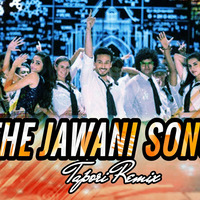 The Jawani Song (Remix) - DJ Tejas by RemiX NatioN ReCords™