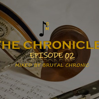 The chronicles Episode 2 (mixed by Brutal Chronic) by Good Music Society