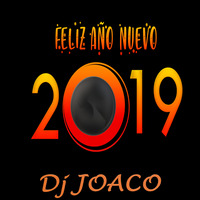 Mix Feliz Año Nuevo 2O19 (Dj JOACO) by Dj JOACO