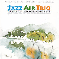 Isole Senza Mari - Jazz Air Trio