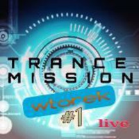 TRANCE MISSION #1 LIVE [ wtorek z trance ] by mateusz paweł offert [sechu]