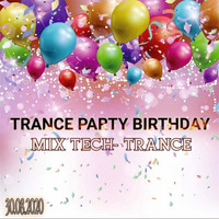 TRANCE PARTY BIRTHDAY MIX TECH-TRANCE 30.08.2020 by mateusz paweł offert [sechu]