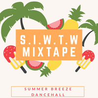 S.I.W.T.W MIXTAPE [Summer Breeze - Dancehall] - @needradioke @zjgeneral #NeedRadioKe #ZjGeneral JULY 2019 by ZJ GENERAL